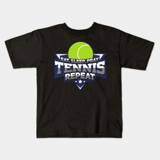 Eat Sleep Pray Tennis - Sports Player Gift Kids T-Shirt